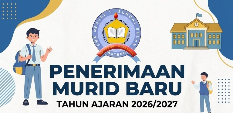 PENERIMAAN SISWA BARU SMAN 1 SUNGAISELAN 2026-2027